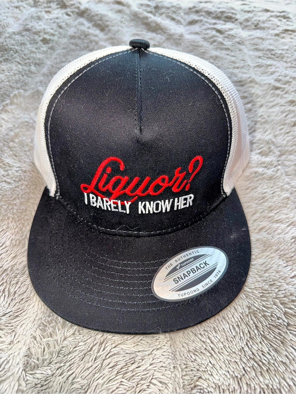 Yupoong Classics Snapback Trucker Hat - Liquor? I Barely Know Her Custom